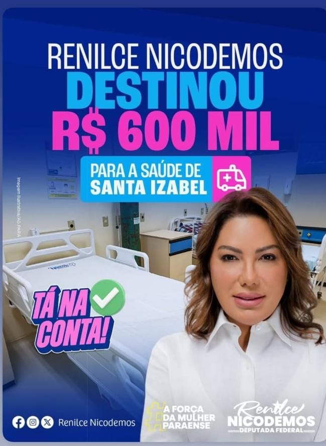 Deputada Renilce Nicodemos destina R600 mil para a saúde de Santa Izabel do Pará